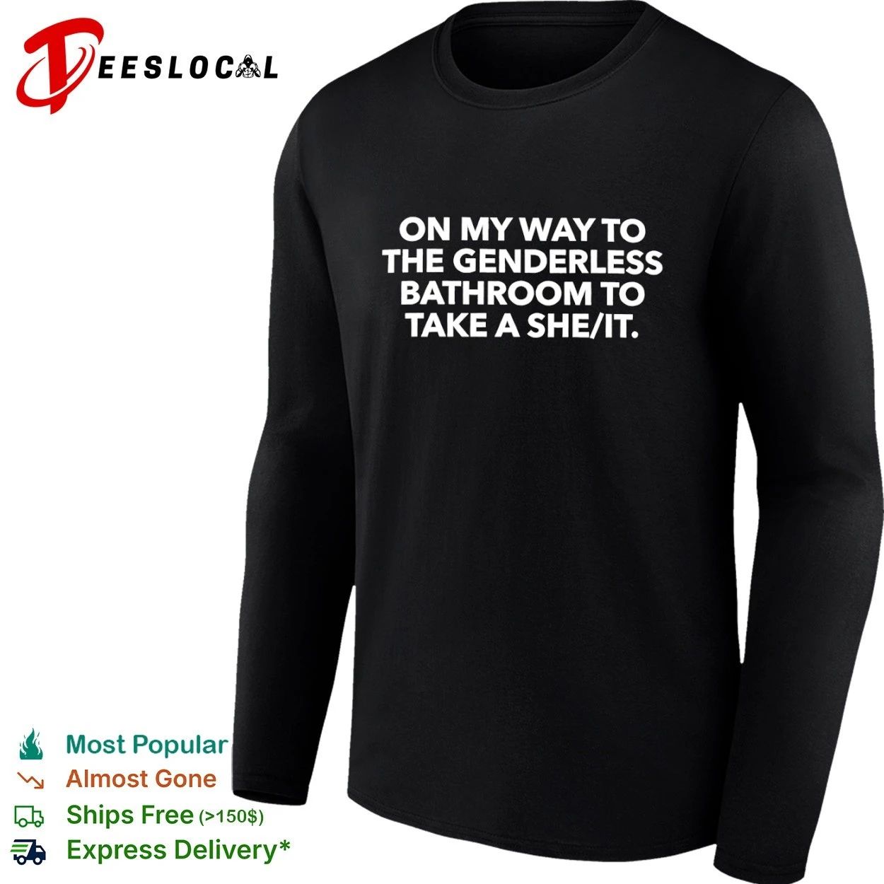 On My Way to the Genderless Bathroom to Take a She It T-shirt