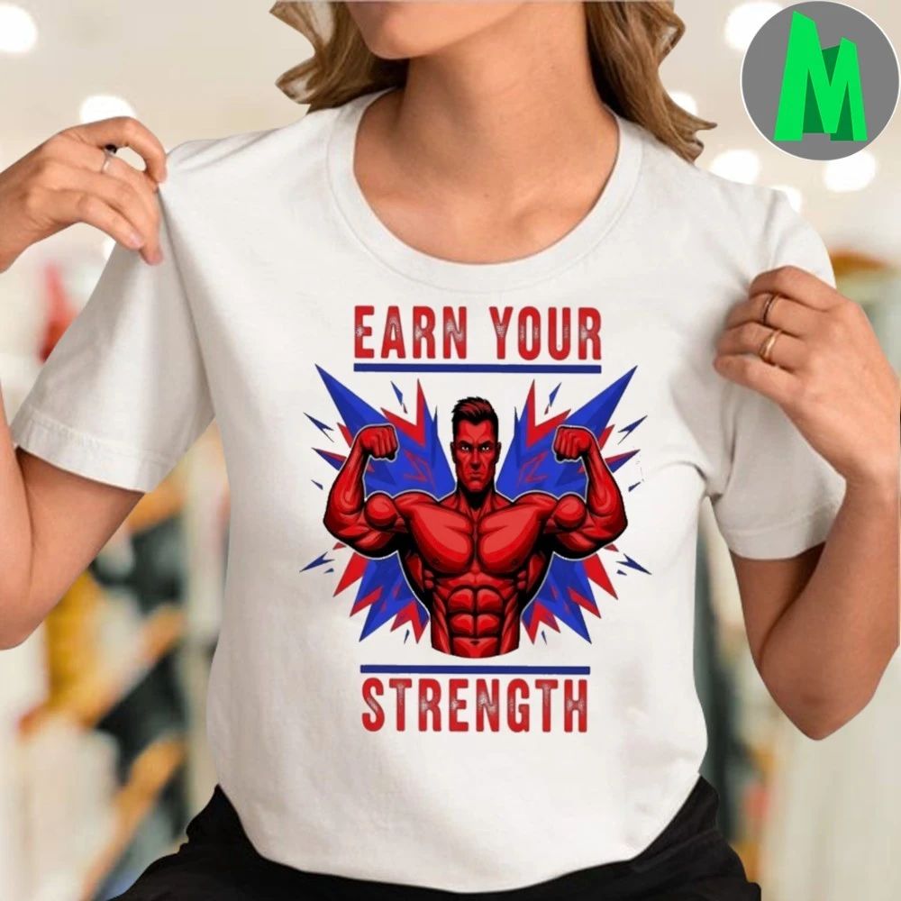 Earn Your Strength Muscle Shirt