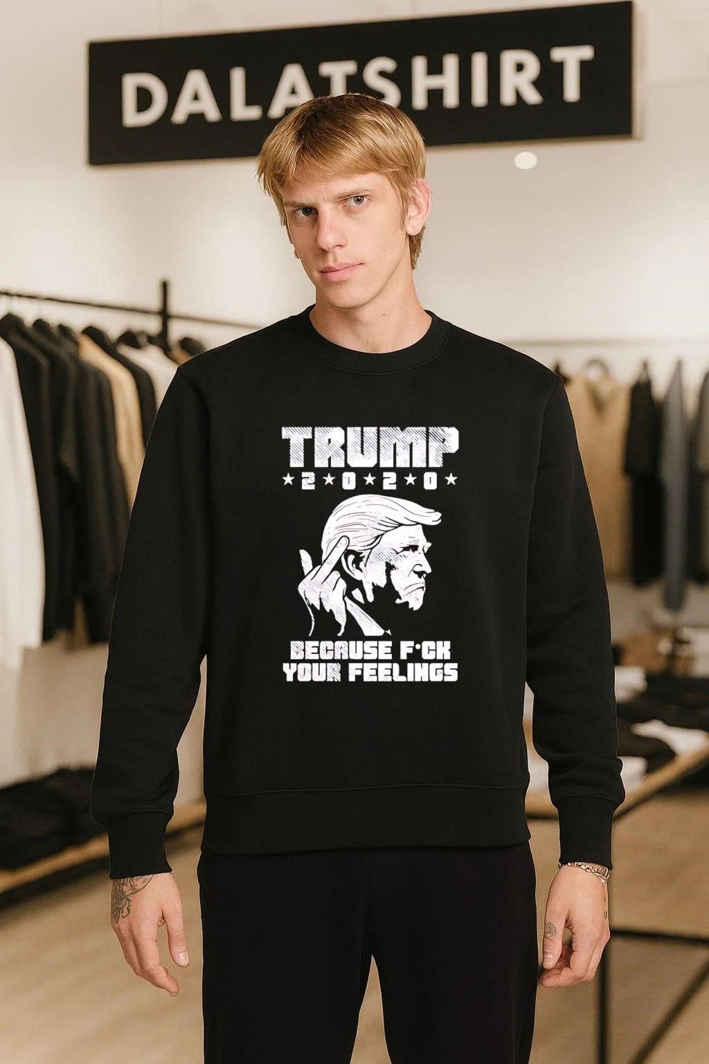 Trump 2020 Because Fuck Your Feelings retro shirt