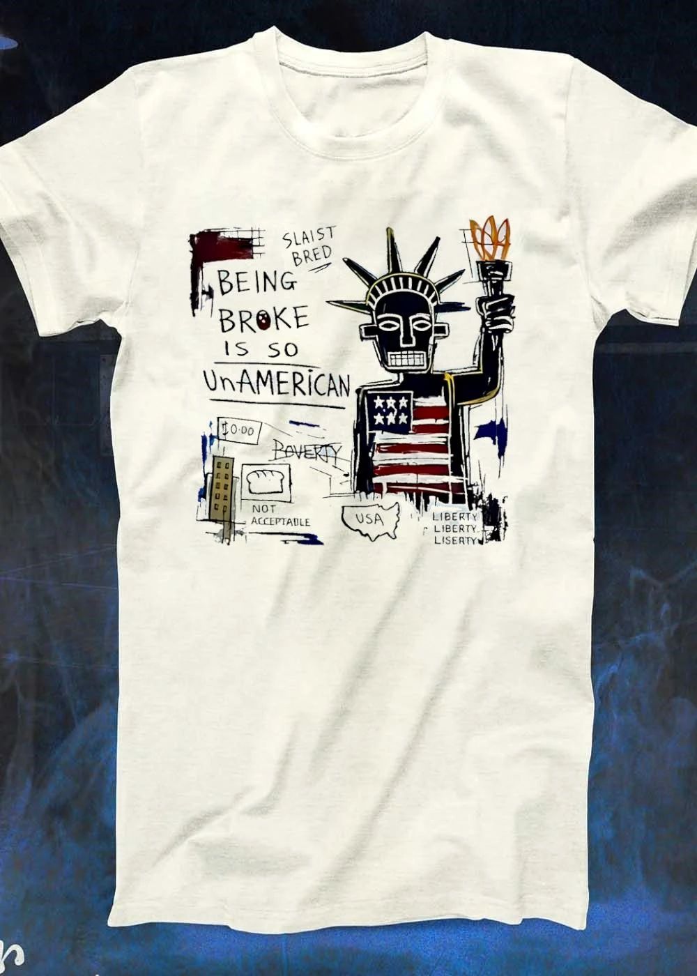 Slaist Bred Being Broke Is So UnAmerican Poverty Not Acceptable Usa Liberty Shirt