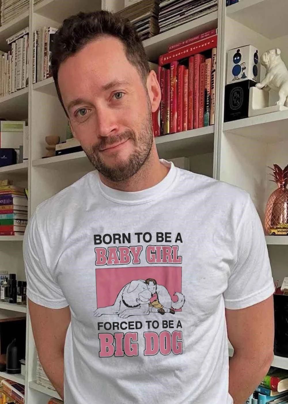 Born to Be a Baby Girl Forced to a Big Dog T-Shirt