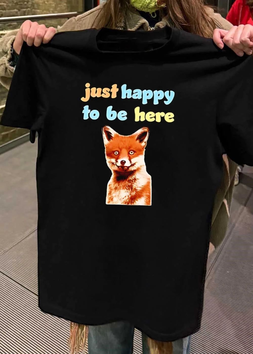 Just Happy To Be Here Smiling Fox Shirt