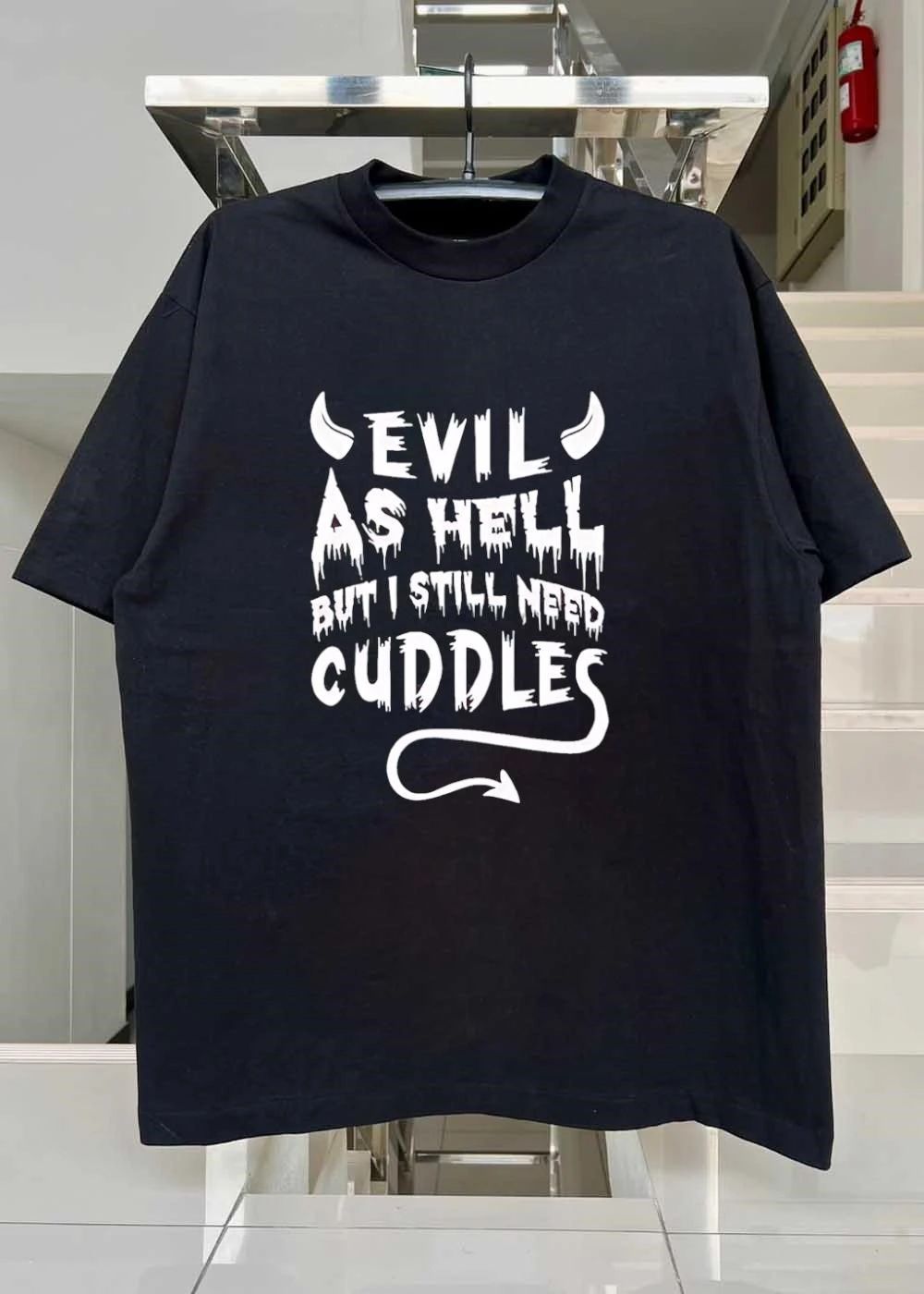 Devil evil as hell but I still need cuddles shirt