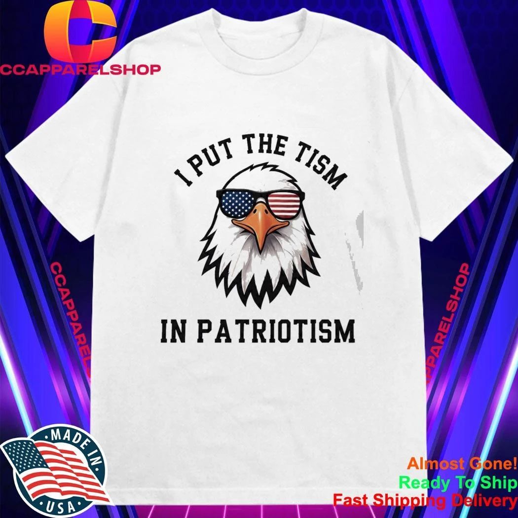 I Put The Tism In Patriotism Eagle 2026 Shirt