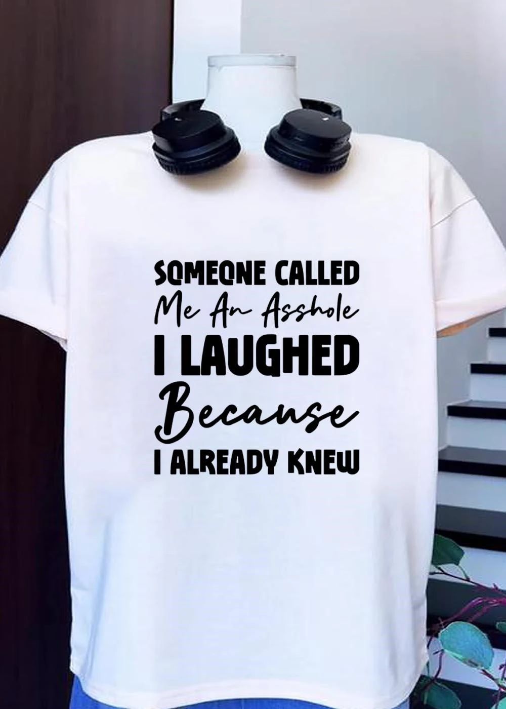 Funny Asshole I Already Knew Shirt
