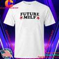 Inde Navarrette Future MILF Baby Shirt