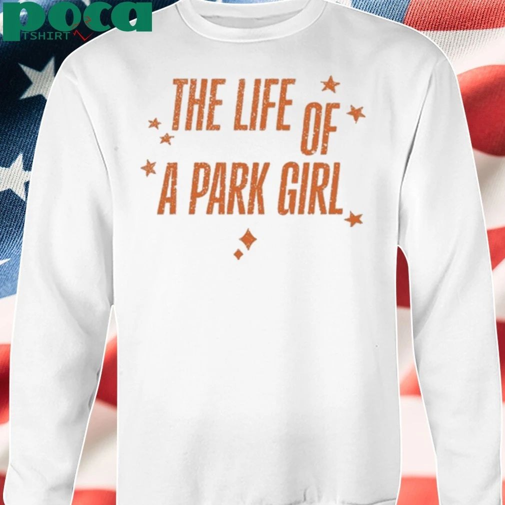 The Life Of A Park Girl Shirt