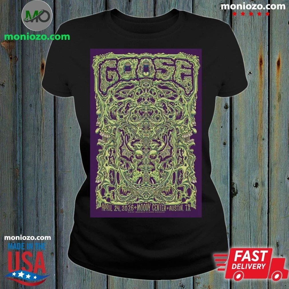 Goose Apr 24, 2026 Austin, TX Tour Poster Shirt