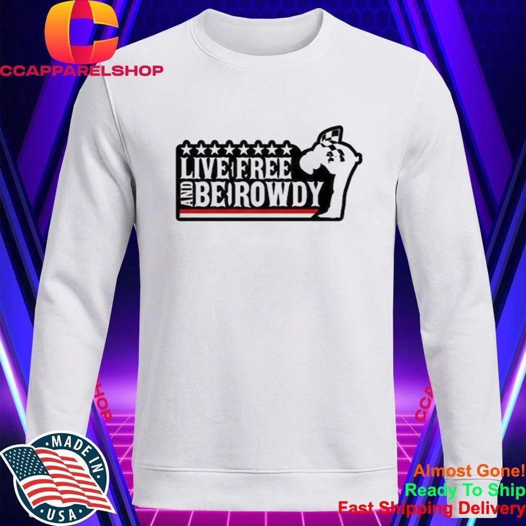 Kyle Busch Live Free And Be Rowdy Shirt