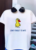 Dont Forget to Wipe Yellow Duck shirt