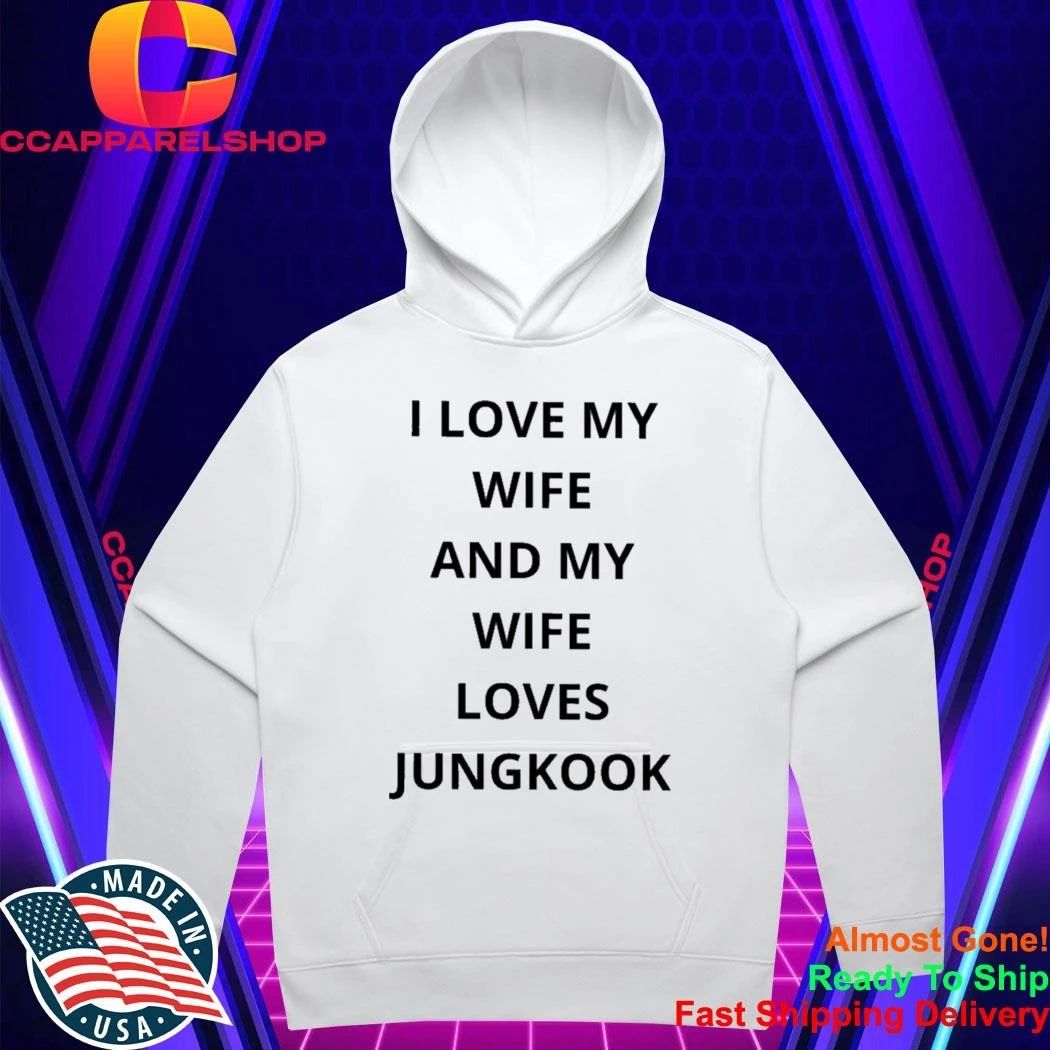 I love my wife and my wife loves jungkook shirt