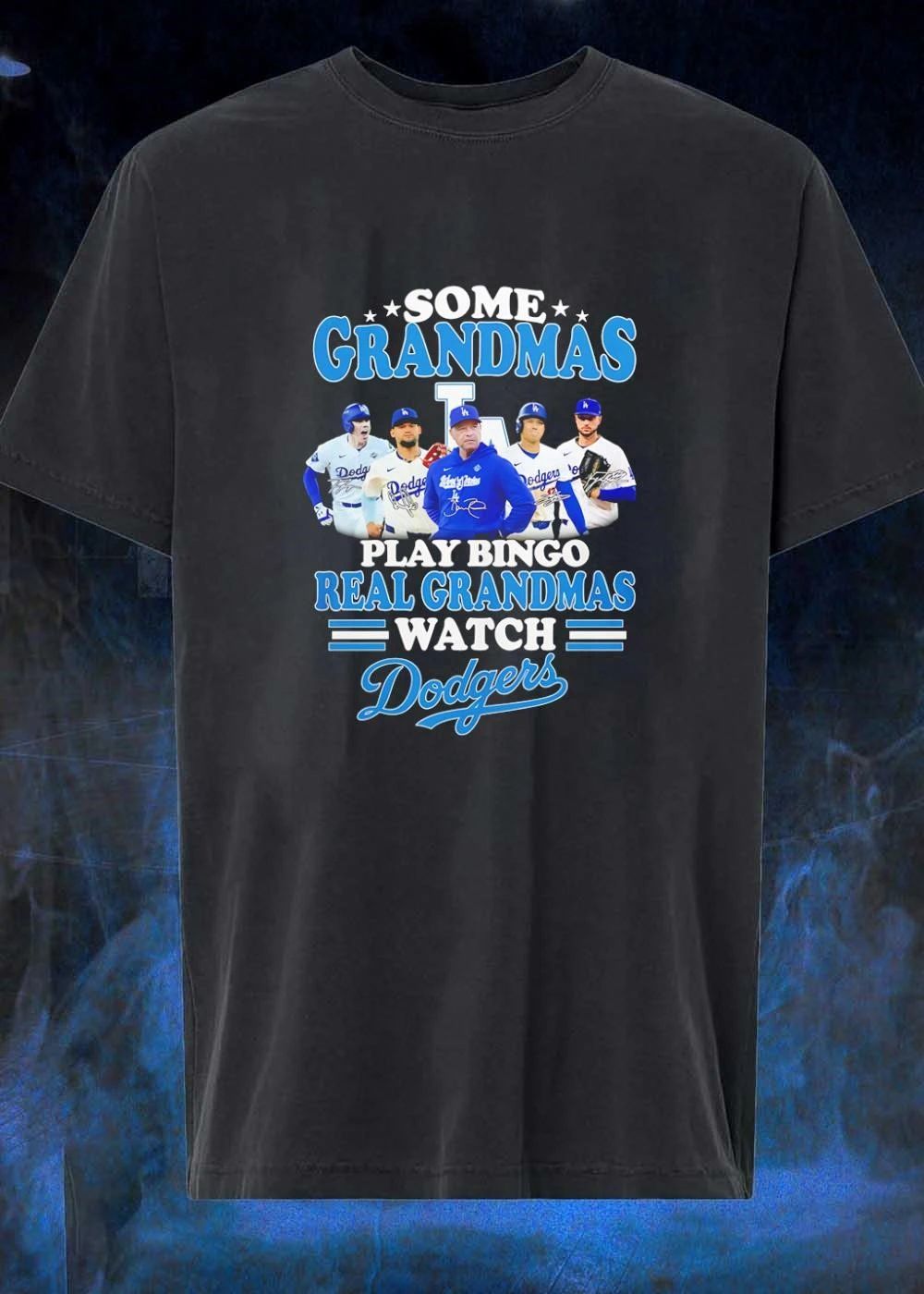 Some Grandmas Play Bingo Real Watch Dodgers LA Shirt