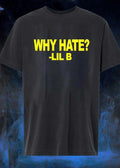 Lil B Why Hate T-Shirt