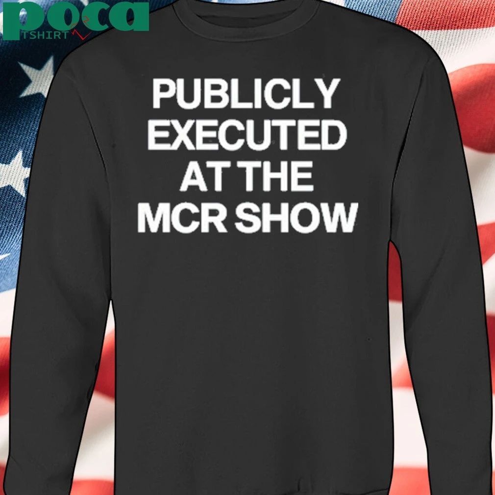 Publicly Executed At The Mcr Show T-shirt