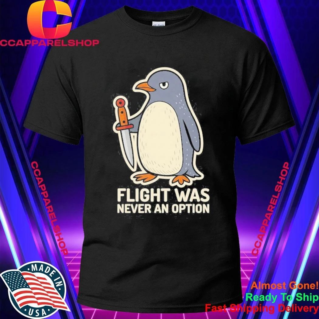Flight Was Never An Option Cartoon Penguin Shirt