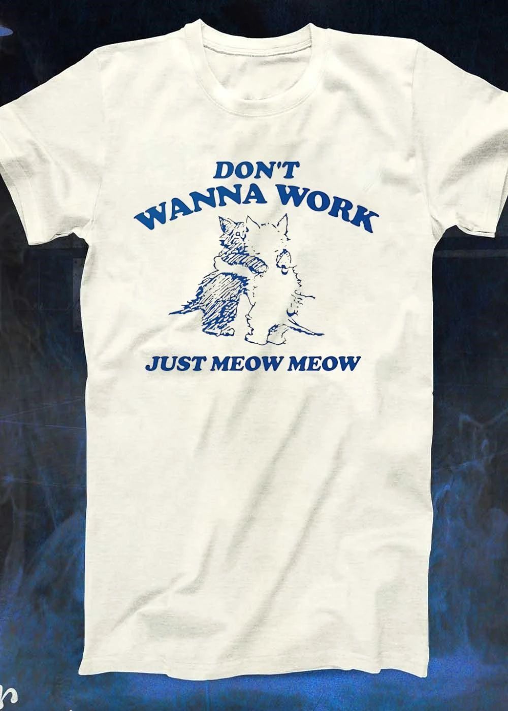 Dont Wanna Work Just Meow Meow Cats Hugging shirt