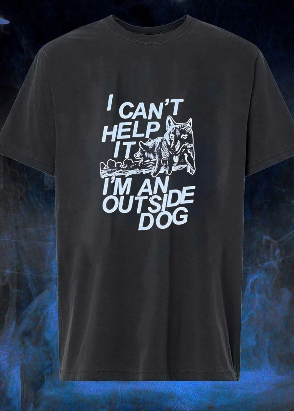 Wolf Dog I cant Help it Im an outside dog shirt