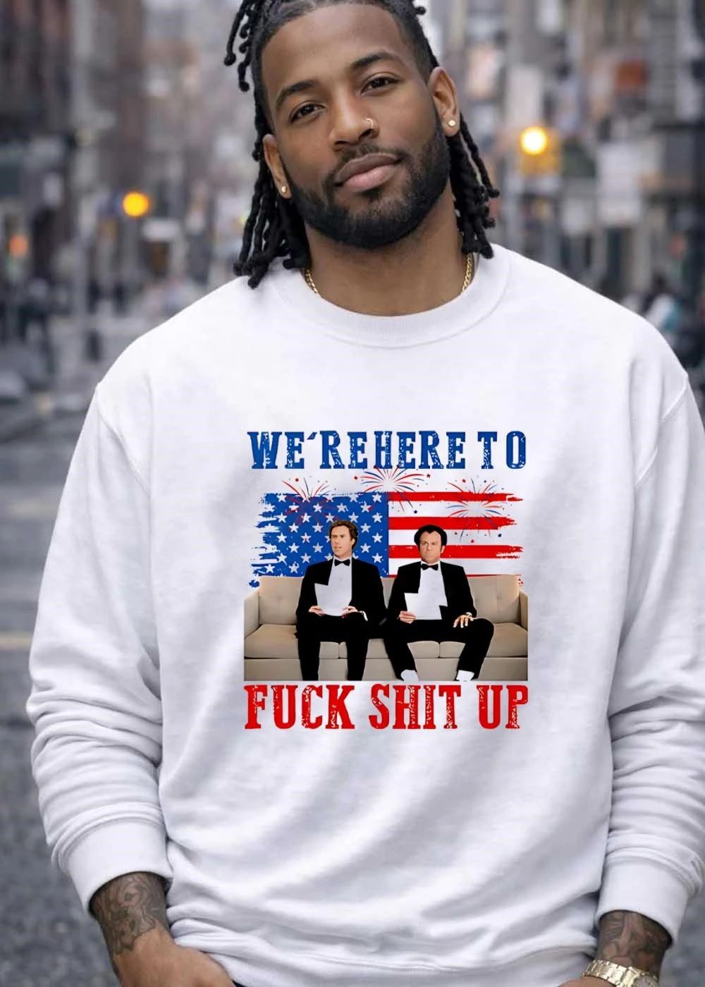 Will Ferrell and John C Reilly We Are Here to Fuck Shit Up T-Shirt
