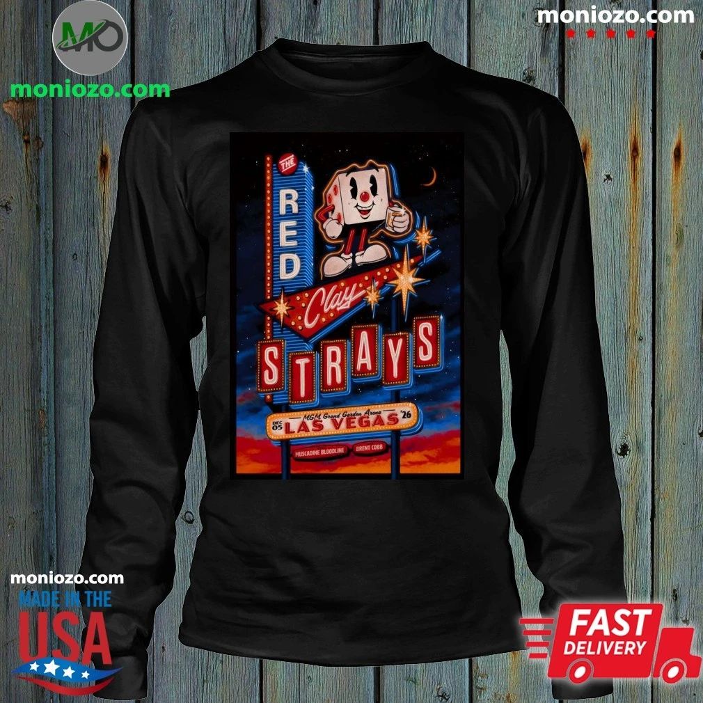 Original The Red Clay Strays Dec 5 2026 MGM Grand Garden Arena in Las Vegas NV Poster Shirt