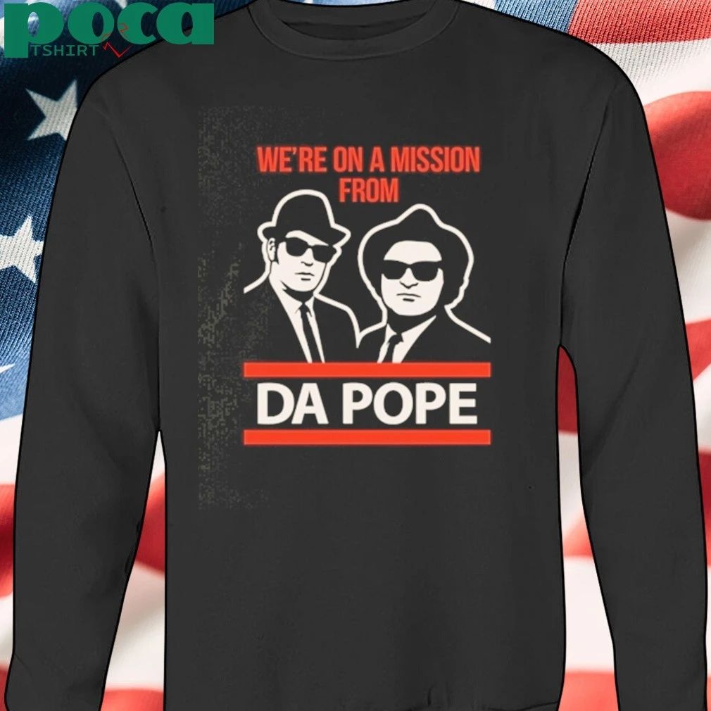 We’re On A Mission From Da Pope Shirt Funny Blues Brothers T-shirt