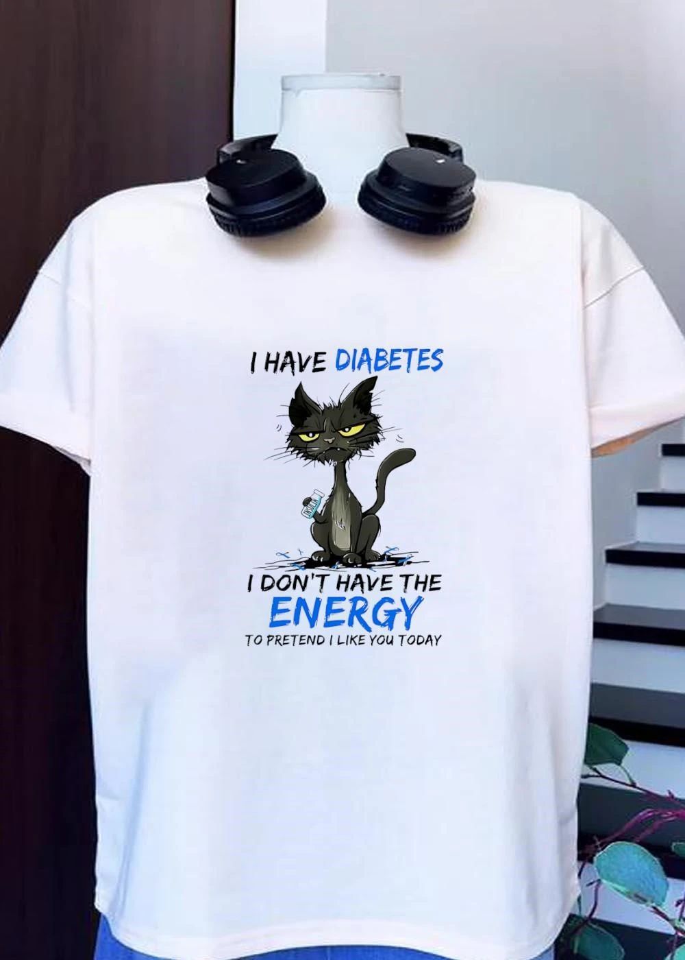 I have diabetes I don’t have the energy to pretend I like you today shirt