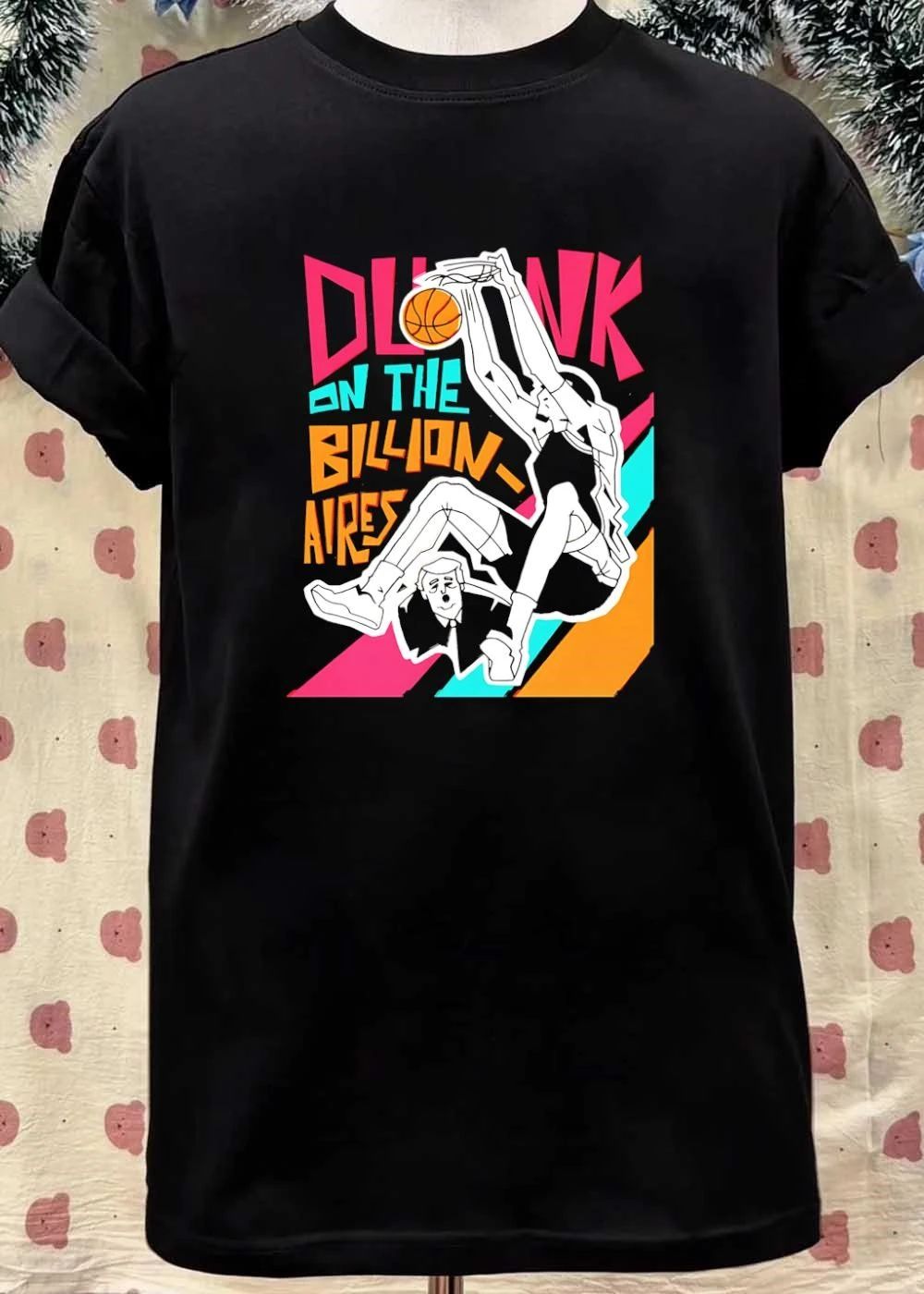 Donald Trump anti billionaire economic inequality dunk on the billion aires shirt