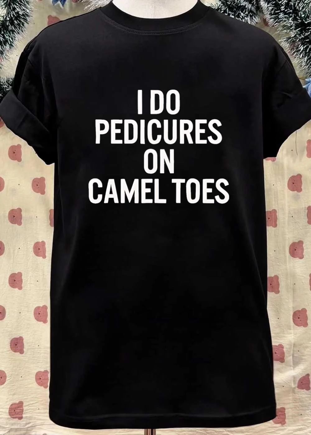Naughty Apparel Adult Humor I Do Pedicures on Camel Toes T-Shirt