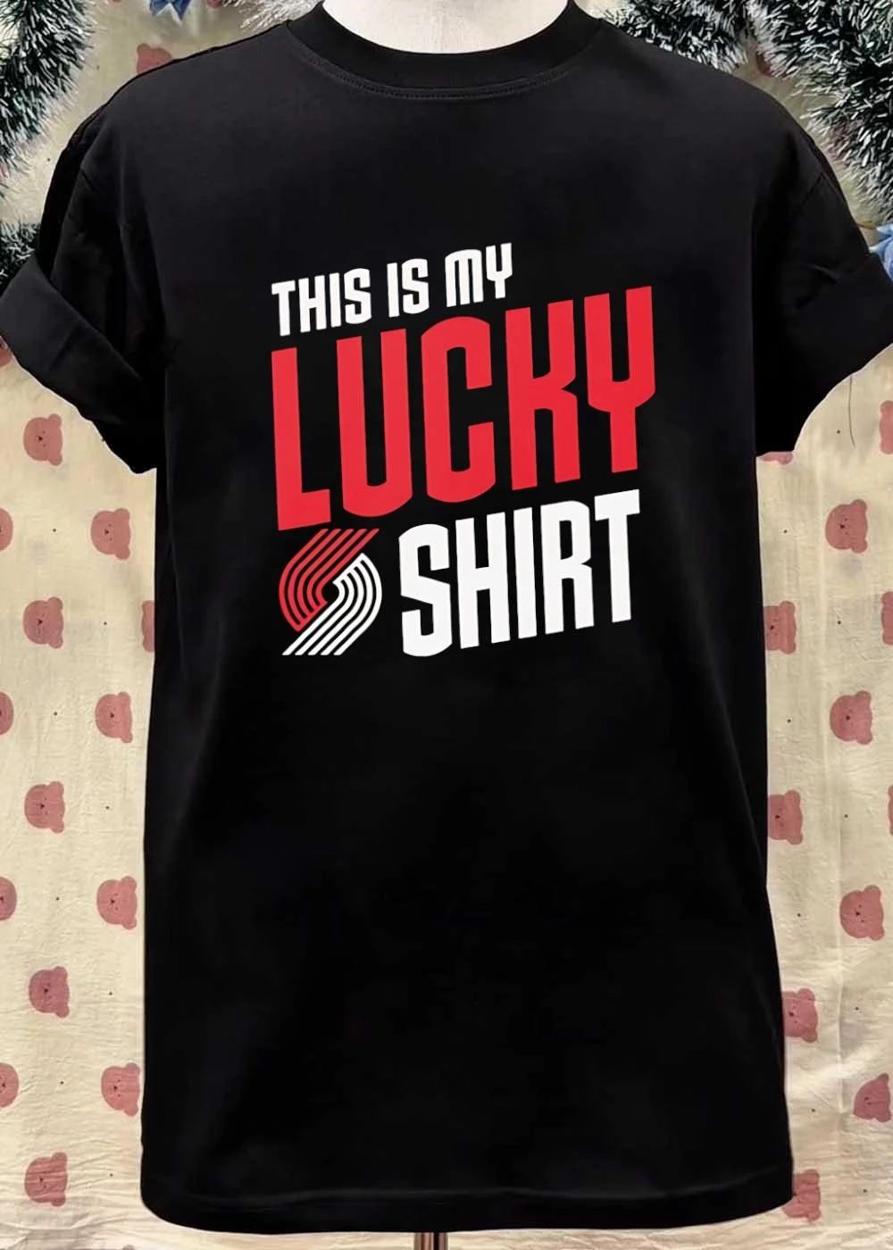 Portland Trail Blazers Fan Apparel This Is My Lucky Shirt
