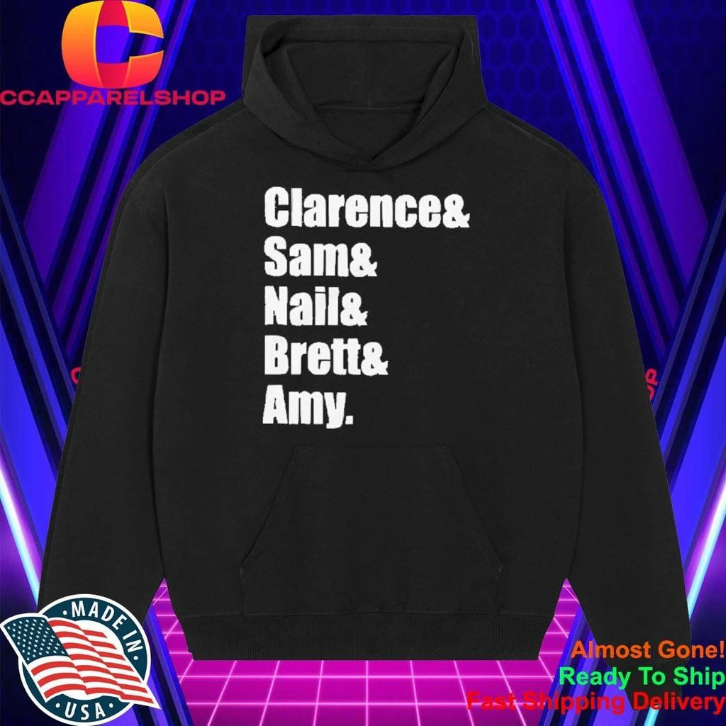 Clarence And Sam And Nail And Brett And Amy Typography Name Shirt