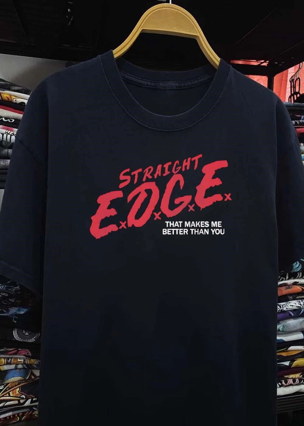 Straight Edge that makes me better than you shirt