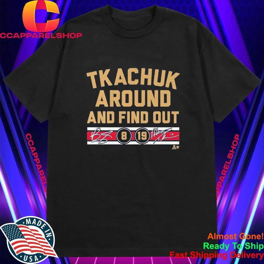 Matthew & Brady Tkachuk Around And Find Out Shirt