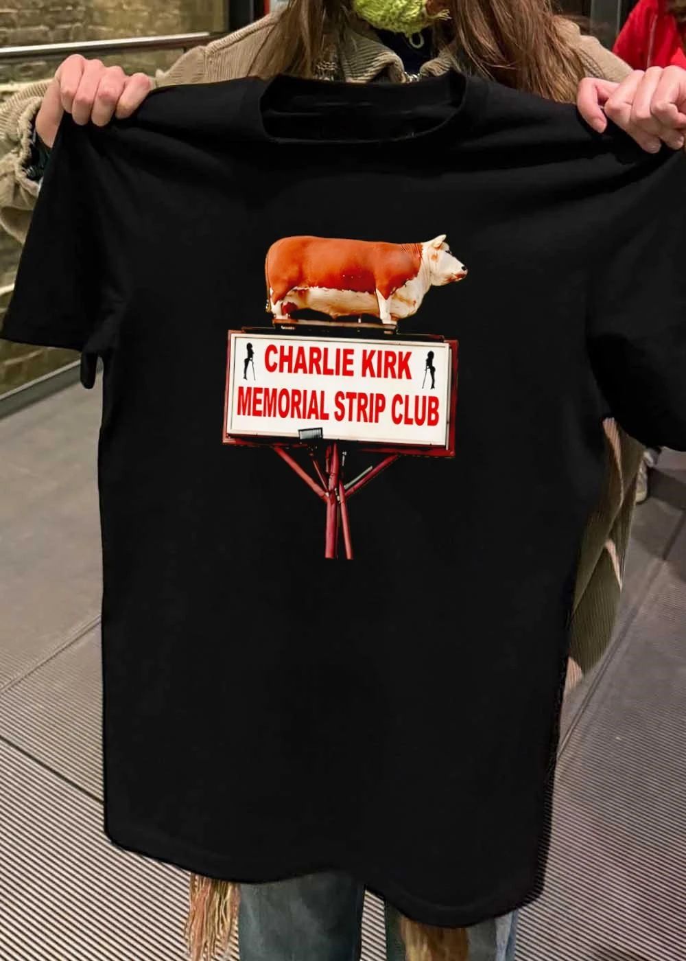 Charlie Kirk Memorial Strip Club Cow Shirt