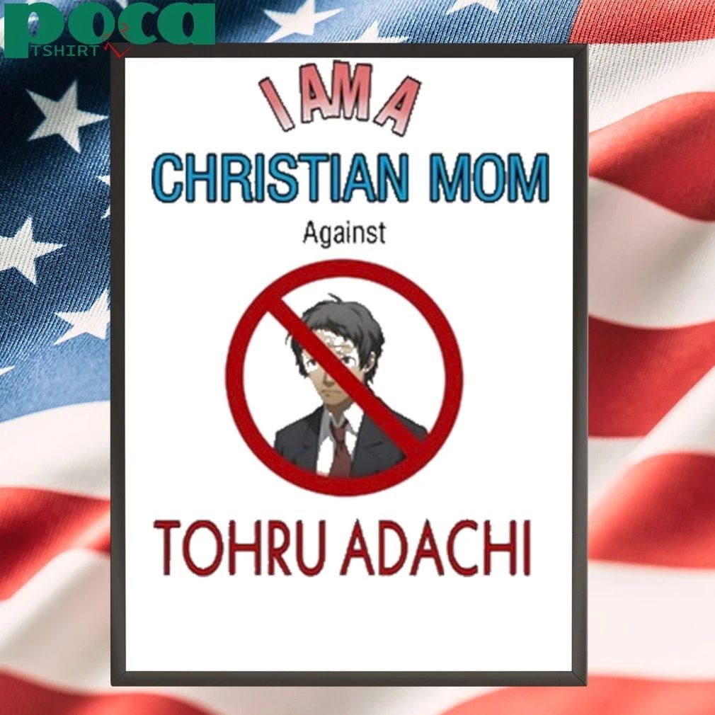 I Am A Christian Mom Against Tohru Adachi Shirt