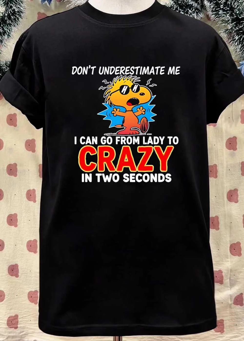 Woodstock Peanuts dont Underestimate me I can Go from Lady to Crazy in two seconds shirt
