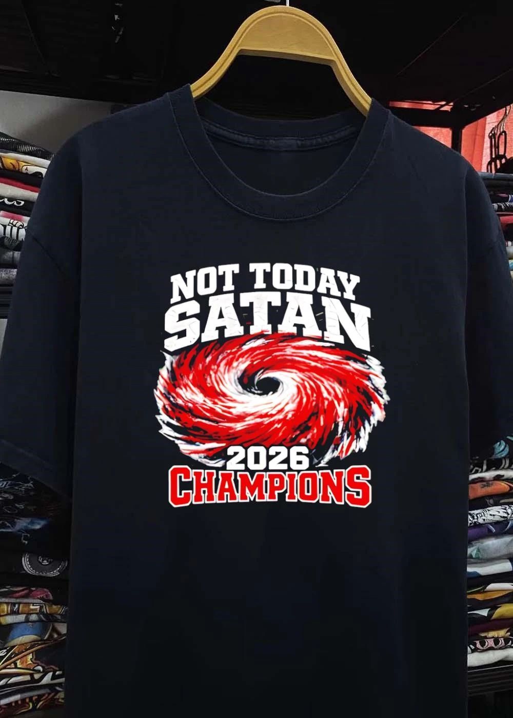 Not Today Satan 2026 Champions Hurricane Themed Sport Fan T-Shirt