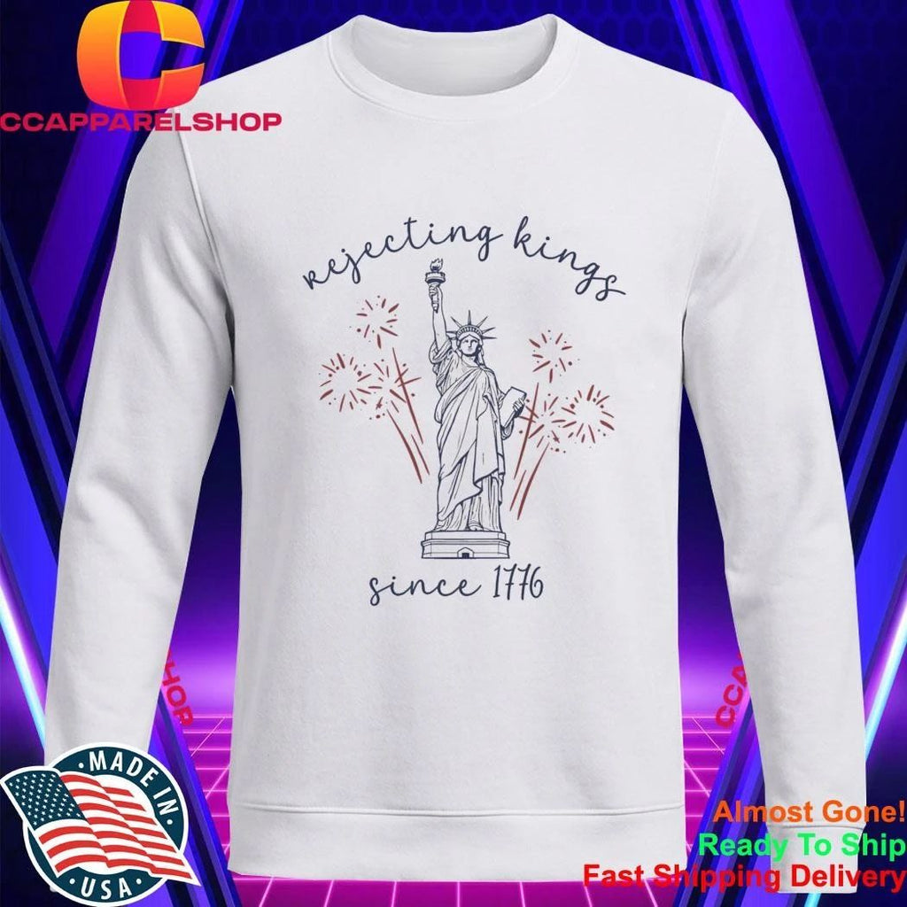 2026 4th Of July Rejecting Kings Since 1776 Shirt