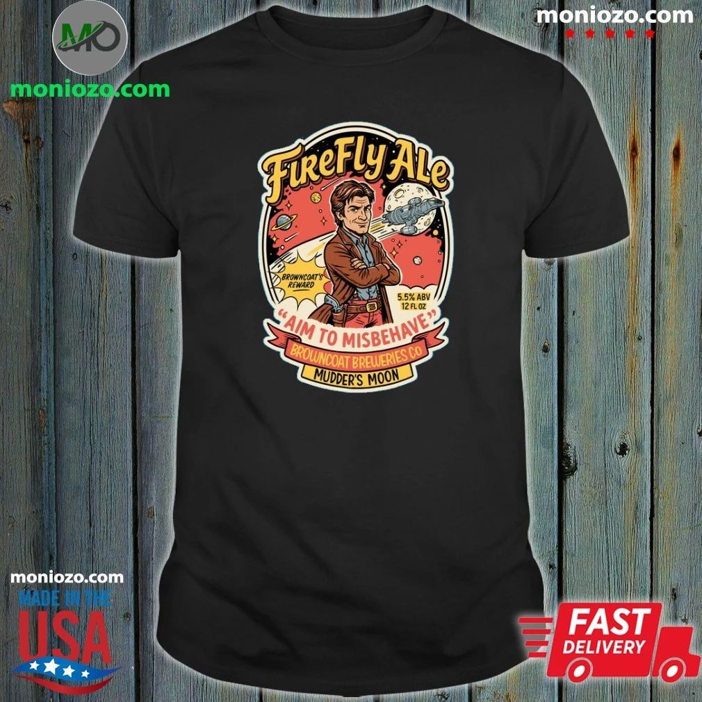 Firefly I Aim To Míbehave Browncoat Breweries Shirt
