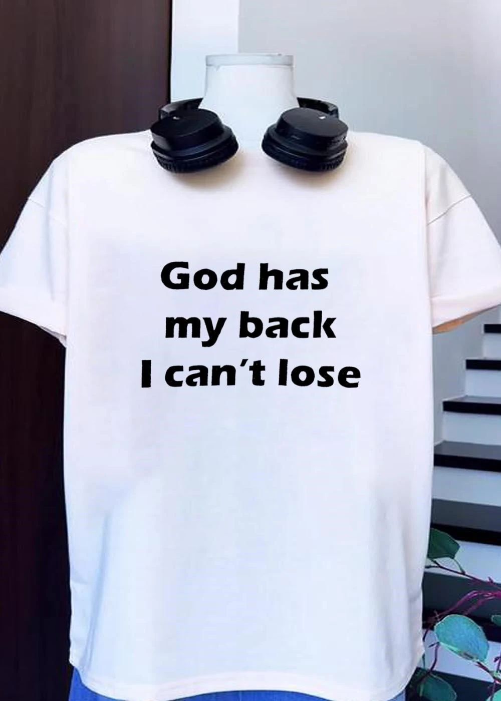 Inspirational Quote God Has My Back I Cant Lose T-Shirt