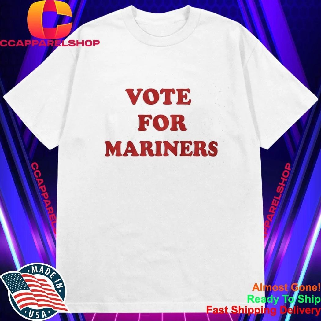 Vote For Mariners Shirt