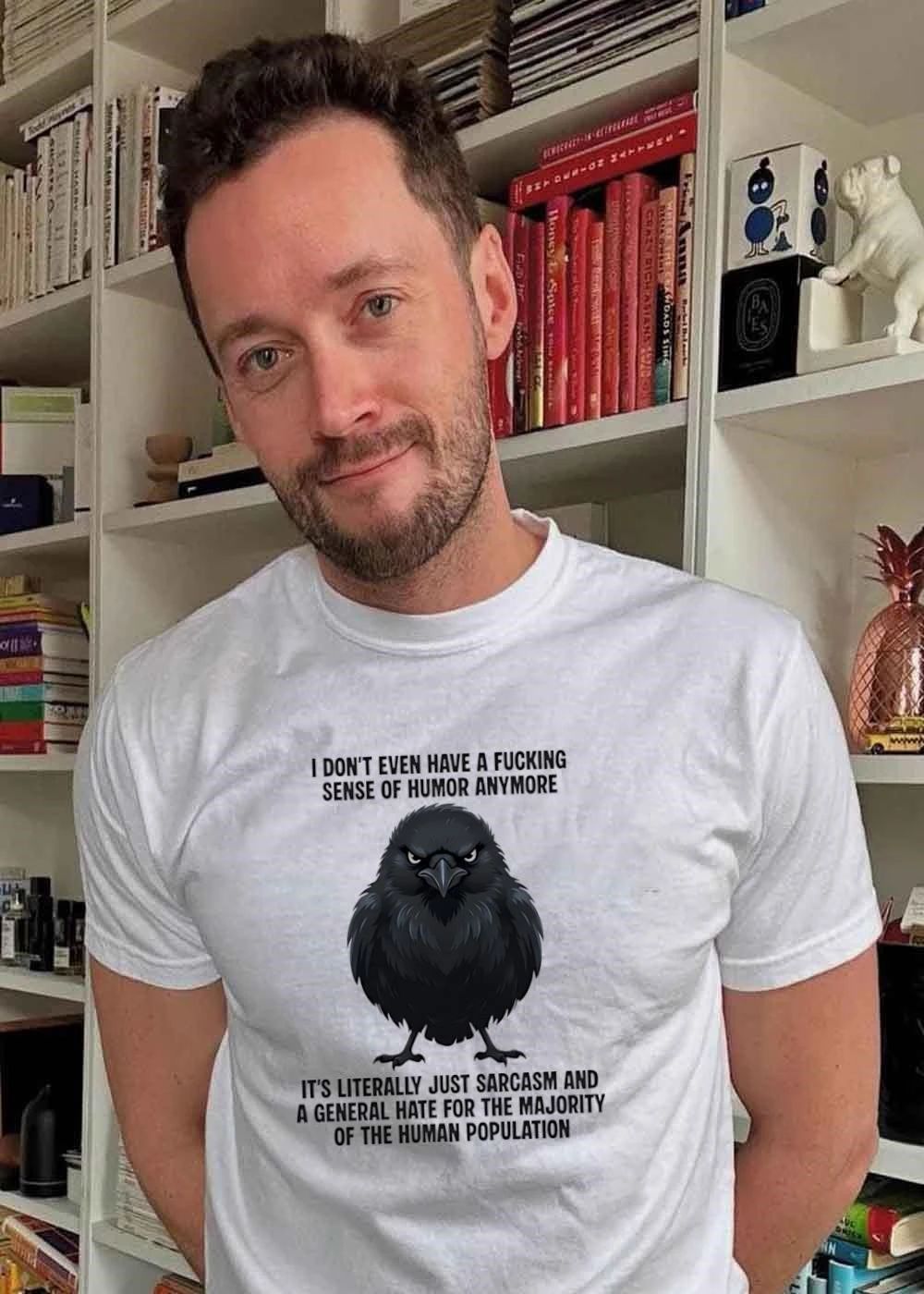 Sarcastic Crow’ I Don’t Even Have A Fucking Sense Of Humor Anymore It’s Literally Just Sarcasm And A General Hate For The Majority Of The Human Population T-Shirt