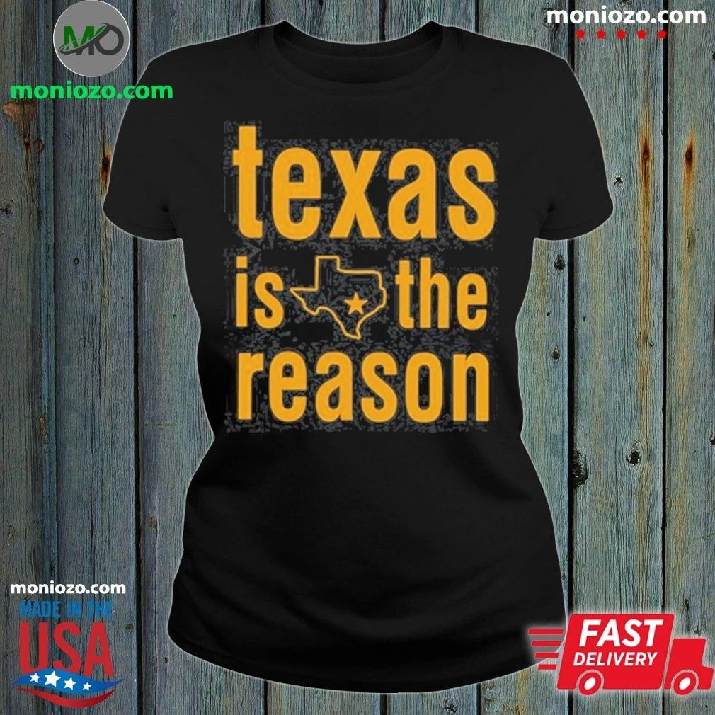 Texas Is The Reason Texas Star Stacked Shirt