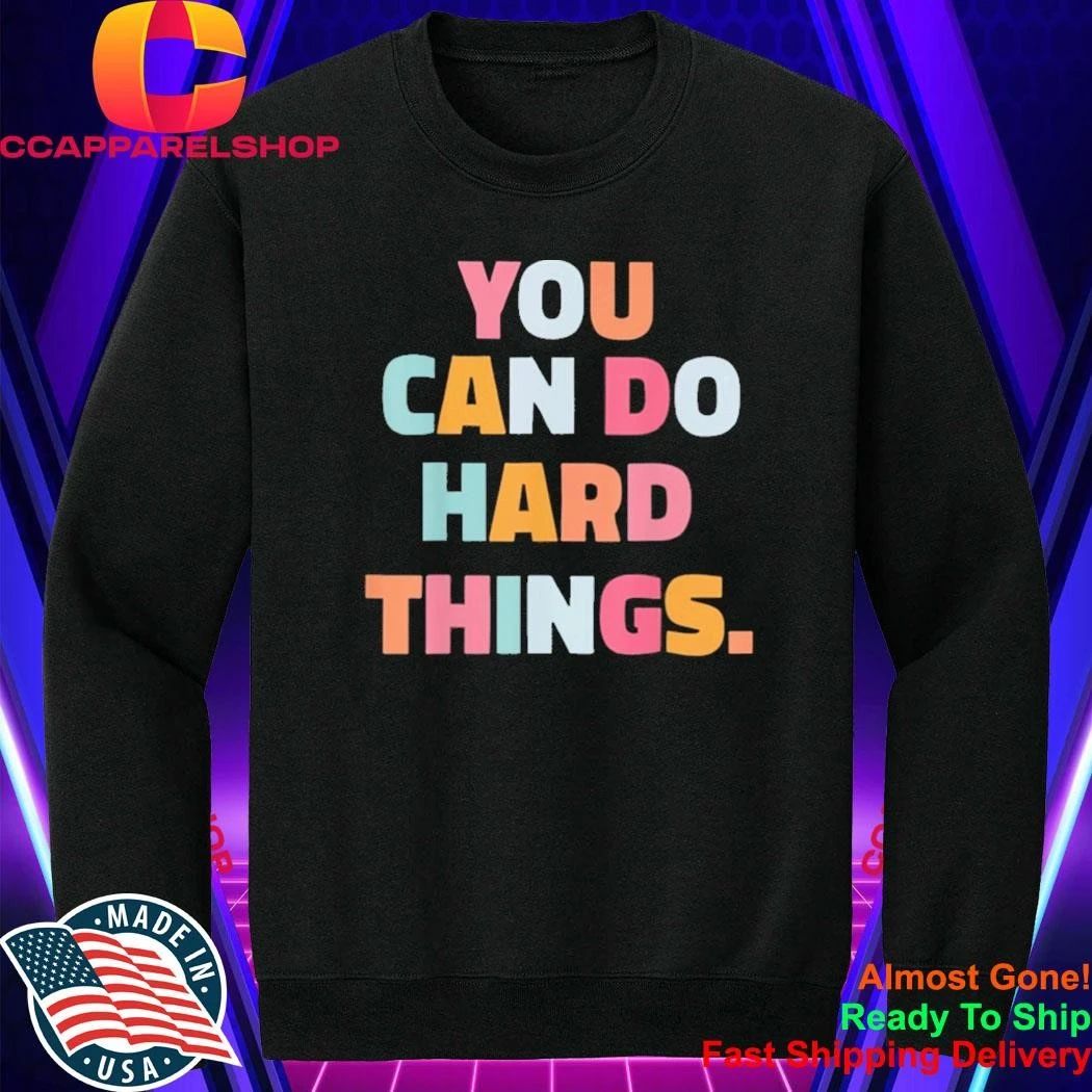 You can do Hard Things Teacher Shirt