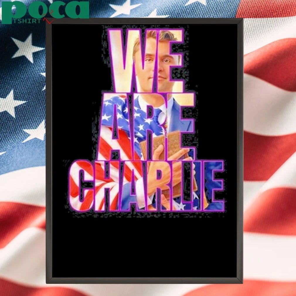 We are Charlie Kirk USA 2025 shirt