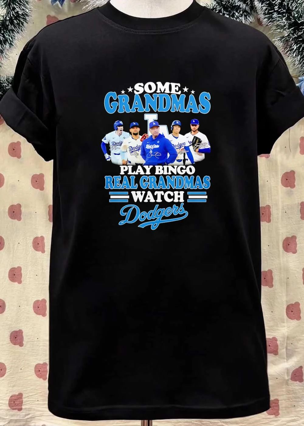Some Grandmas Play Bingo Real Watch Dodgers LA Shirt