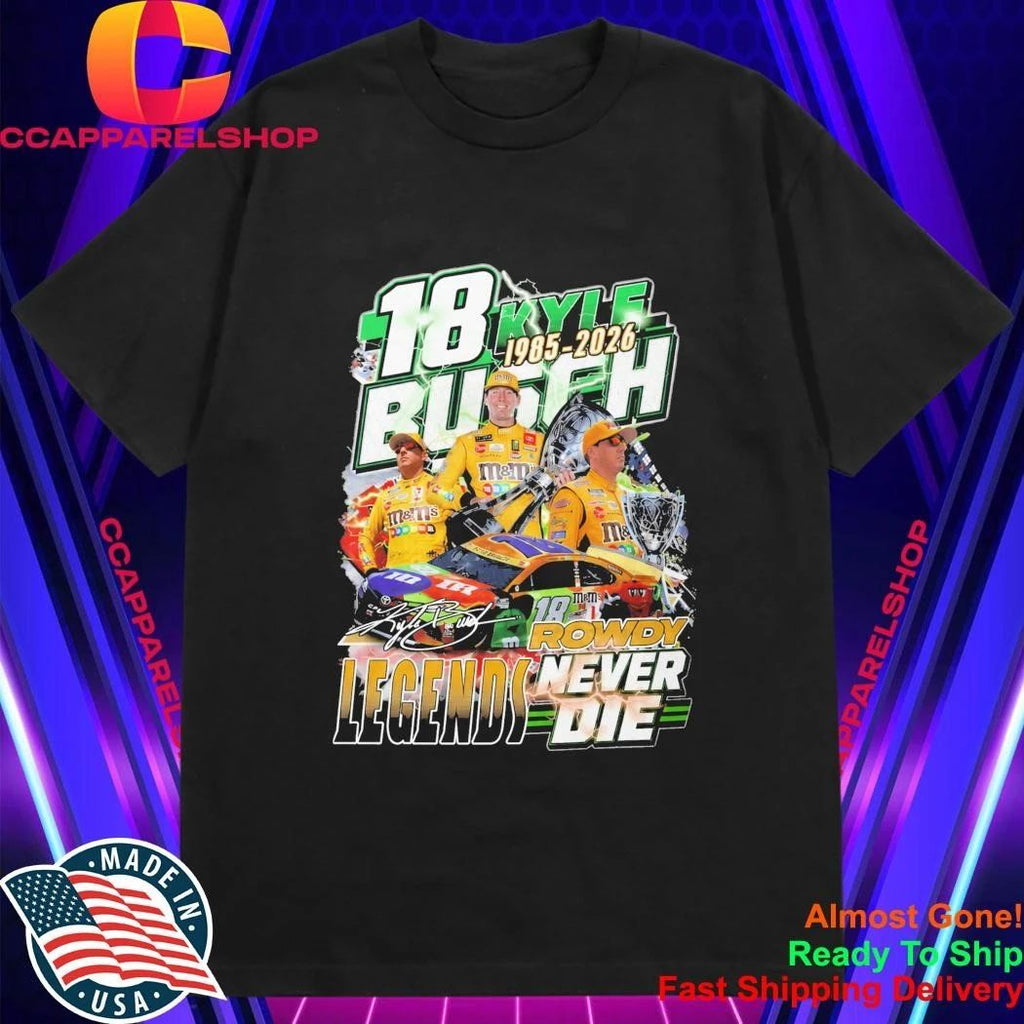 18 Kyle Busch Rowdy Legends Never Die 1985 2026 Shirt