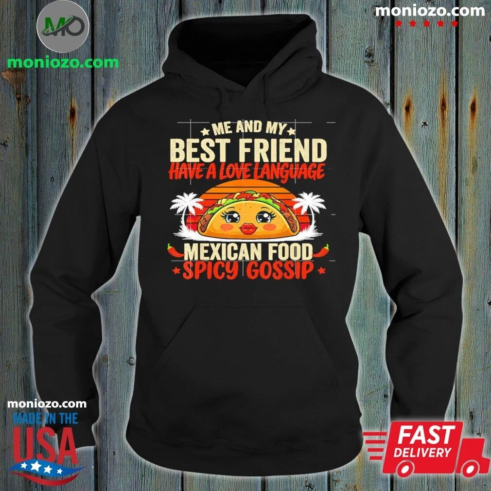 Best Friends Love Language Mexican Food And Spicy Gossip Shirt