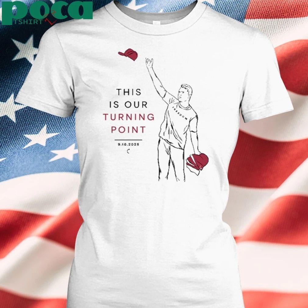 This Is Our Turning Point Charlie Kirk 9 10 2025 T-shirt