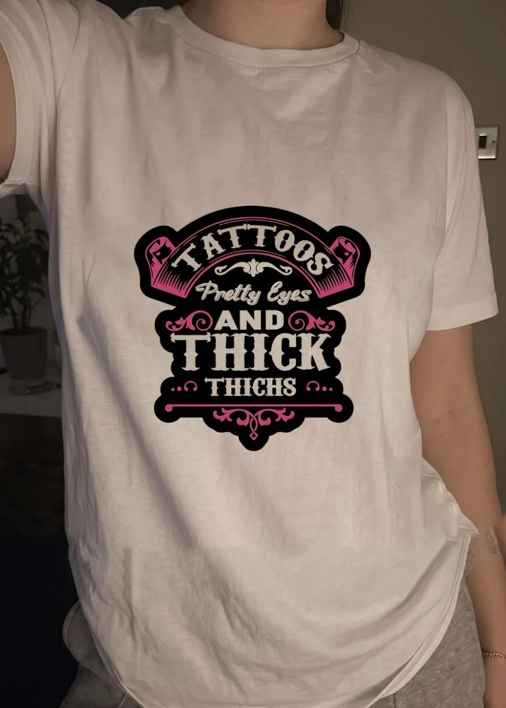 Tattoos, Pretty Eyes, and Thick Thighs Shirt