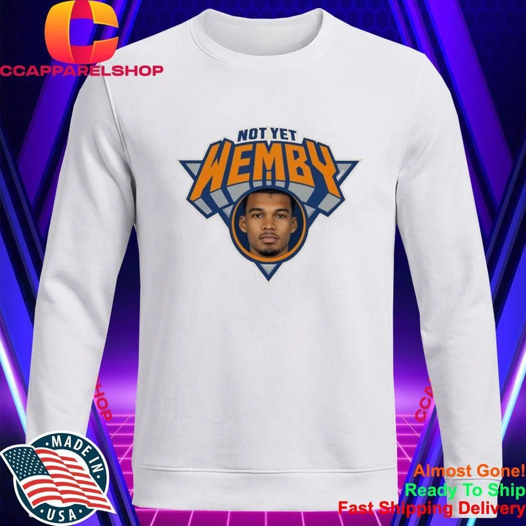 Not Yet Wembanyama Shirt
