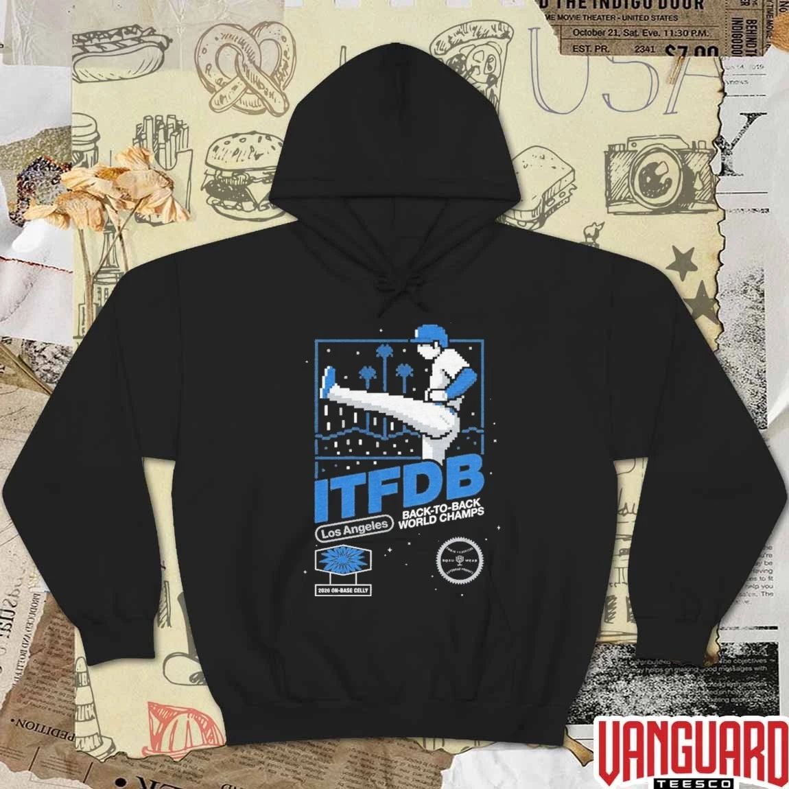 La Kick Celly Itfdb Los Angeles Back To Back World Champs 2026 Dodgers MLB t-shirt